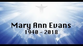 Mary Ann Evans - In Loving Memory of -  1940 - 2018