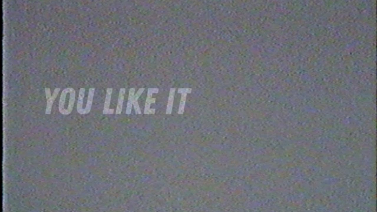 「you like it」 - YouTube