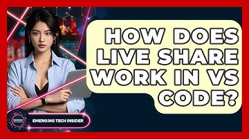 How Does Live Share Work In VS Code? - Emerging Tech Insider