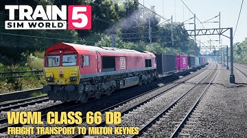 WCML Class 66 DB Freight Transport to Milton Keynes | Train Sim World 5