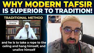 Why Modern Tafsir Is Superior To Tradition | Plus New Channel