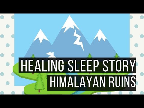 Himalayan Ruins: Reduce Worry 😴 LONG SLEEP STORY FOR GROWNUPS 💤