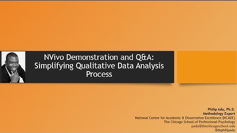 NVivo Demonstration and Q&A: Simplifying Qualitative Data Analysis Process by Philip Adu, PhD.