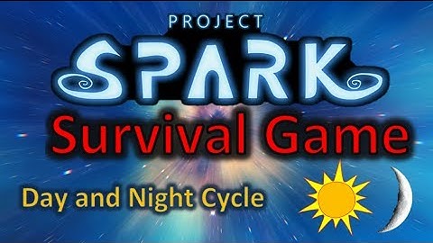 Project Spark Beta | Survival Game | Day Night Cycle and Tree Regrowth