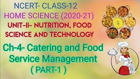 CATERING AND FOOD SERVICE MANAGEMENT, NCERT_CLASS-12_HOME SCIENCE, CH-4, Achieve it