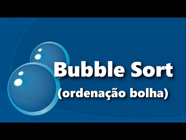 Análise de Melhor Caso - Bubble Sort - Método da Bolha 