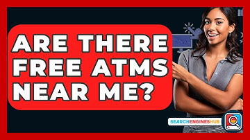 Are There Free ATMs Near Me? - SearchEnginesHub.com