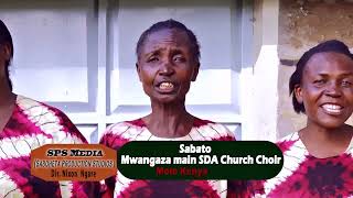 SABATO BY MWANGAZA MAIN SDA CHURCH CHOIR-MOLO SABATO BY MWANGAZA MAIN SDA CHURCH CHOIR-MOLO