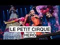 Le PeTiT CiRqUe® - Hero  | The 2017 Nobel Peace Prize Concert