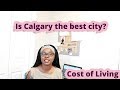Is Calgary the best city? Cost of Living in Calgary