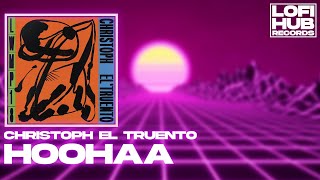 Christoph El Truento - Hoohaa (Audio)
