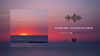 Oliver Tree - Life goes on (lyrics)