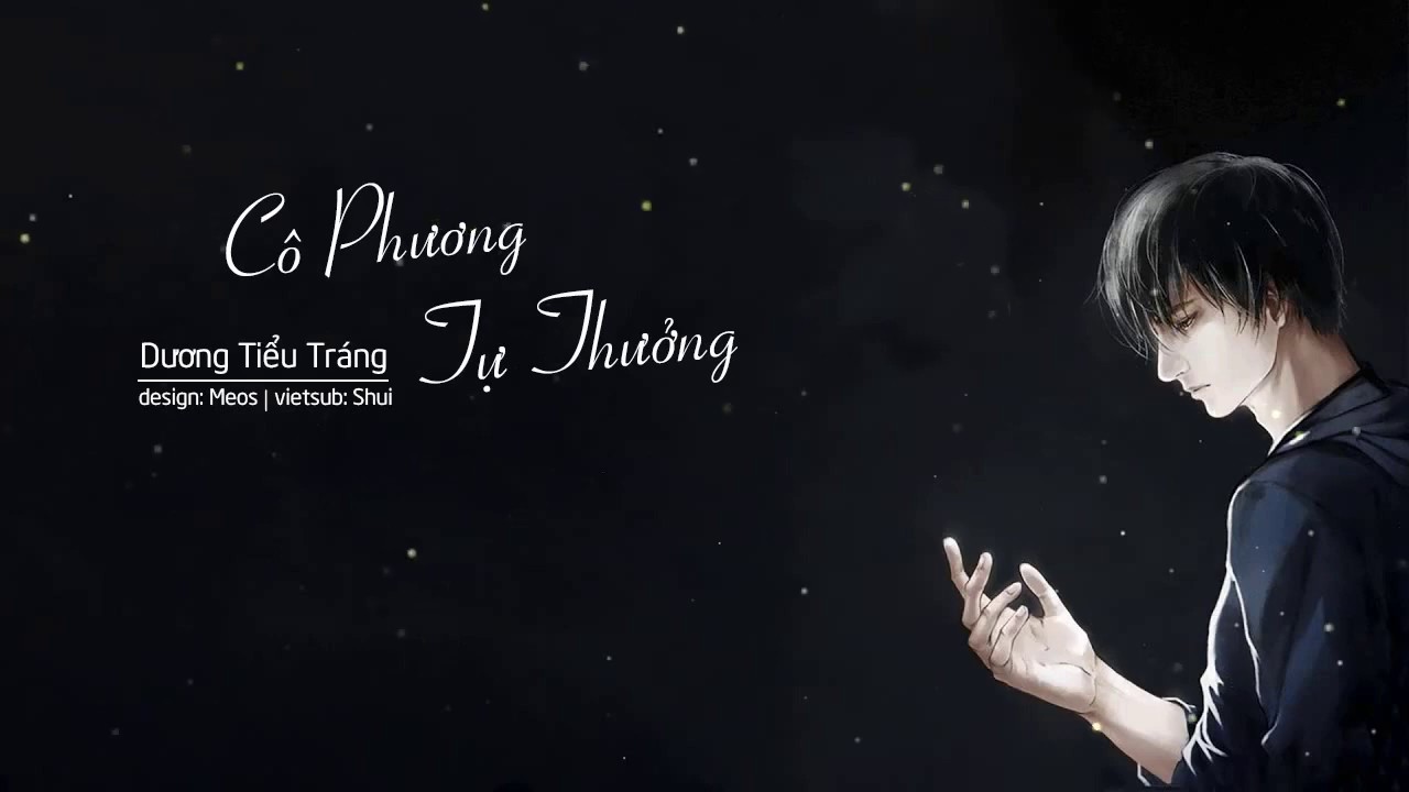 Vietsub] Cô Phương Tự Thưởng - Dương Tiểu Tráng | 孤芳自賞 ...