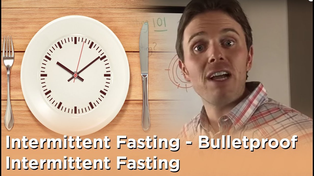 Intermittent Fasting - Bulletproof Intermittent Fasting 