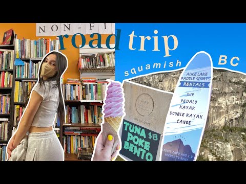 going on a mini road trip (SQUAMISH BC)