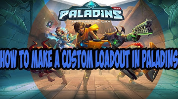 How To Make A Custom Loadout In Paladins!