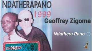 NDATHERA PANO - Geoffrey Zigoma.