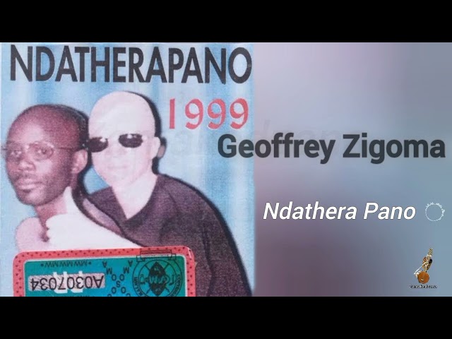 NDATHERA PANO - Geoffrey Zigoma. class=