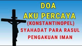 🔴PRAYER I BELIEVE IN CONSTANTINOPLE || LONG CREED OF FAITH - NICEAN CREED - CONSTANTINOPLE