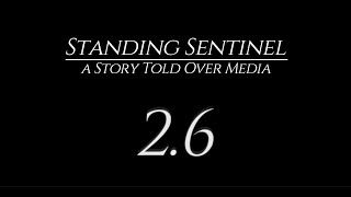 Chapter 2 Episode 6 - Standing Sentinel - A Story Told Over Media