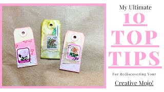 My Top 10 Tips For Rediscovering Your Creative Mojo