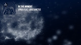 SPNCR feat Lorde Sanctus - In This Moment