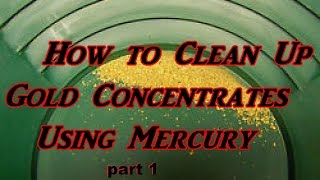 How to clean gold concentrates using mercury