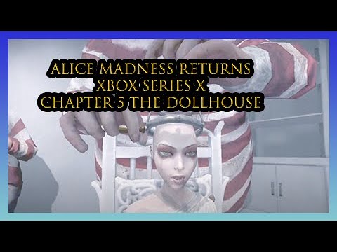 Guide for Alice: Madness Returns - Chapter 5: The Dollhouse