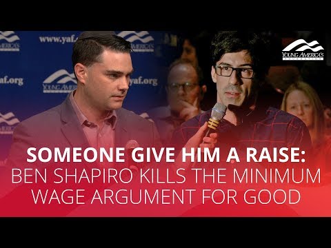 SOMEONE GIVE HIM A RAISE: Ben Shapiro kills the minimum wage argument for good