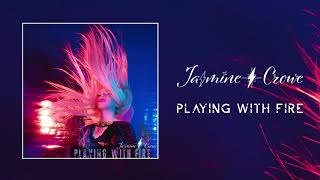 Jasmine Crowe - Playing With Fire (Audio)