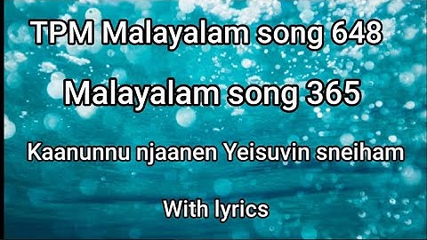 Tpm Malayalam song 648 | 365 | Kaanunnu njaanen Yeisuvin sneiham | WITH LYRICS |#tpmmalayalamsong