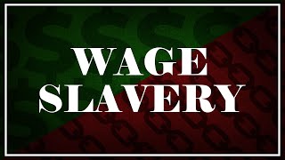 Wage Slavery & Anticapitalist Slavers