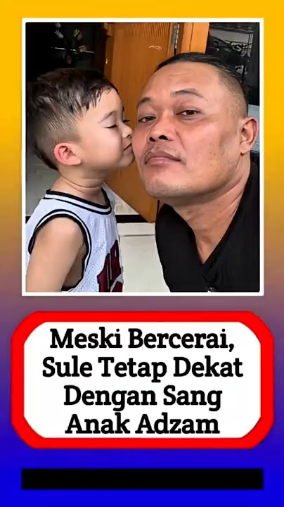 Meski bercerai, Sule tetap dekat dengan sang anak  #alasyinews #artis #entertainment #keluargaartis