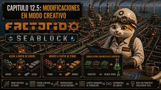 Factorio Seablock Capitulo 12.5: Modificaciones en modo creativo