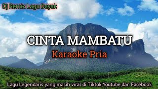 Dj Remix Lagu Dayak-Cinta Mambatu-Karaoke Cowok-Musik Terbaru 2025