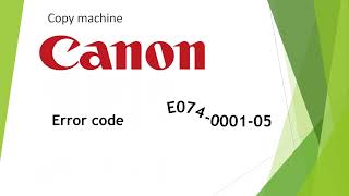Canon irc error code e074 (E074-0001-05)