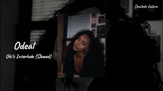 𝑶𝒅𝒆𝒂𝒍 - 𝑶𝒃𝒊'𝒔 𝑰𝒏𝒕𝒆𝒓𝒍𝒖𝒅𝒆 (𝑺𝒍𝒐𝒘𝒆𝒅 + 𝑹𝒆𝒗𝒆𝒓𝒃) | 𝑫𝑬𝑪𝑰𝑩𝑬𝑳𝑺 𝑮𝑨𝑳𝑶𝑹𝑬 𝑹𝑬𝑳𝑬𝑨𝑺𝑬