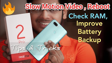 Realme 2 Pro Slow Motion Video,Reboot,Check RAM,Improve Battery Backup/Realme 2 Pro tips & Tricks