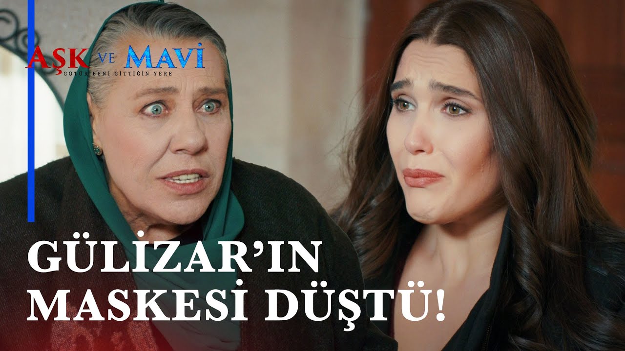 Refika, Gülizar'ı konaktan kovuyor! - Aşk ve Mavi