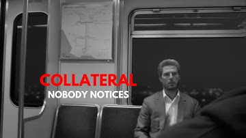 Collateral | Nobody Notices | Shadow on the Sun