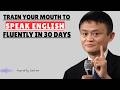 Train Your Mouth to Speak English FLUENTLY in 30 Days BEST SPEECH BY JACK MA