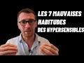 [20/30] 7 Mauvaises HABITUDES que rendent les HYPERSENSIBLES Malheureux #hypersensible