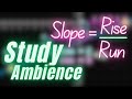 Study Music: Slope Formula Ambience | Focus Music for Work &amp; Studying (Rise Over Run)