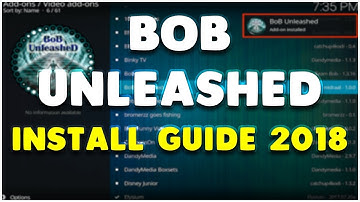 HOW TO INSTALL BOB UNLEASHED ON KODI 17.6 - LATEST UPDATE (JANUARY 2018)