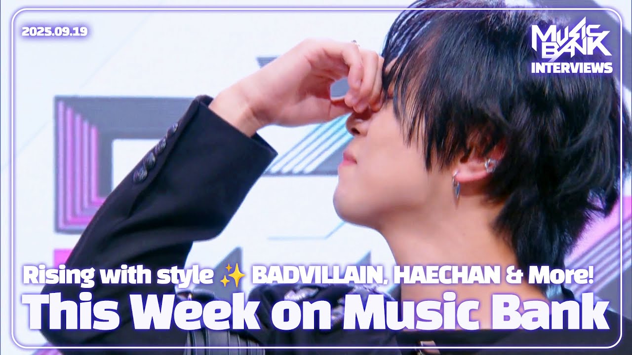 [ENG SUB] This Week on Music Bank with BADVILLAIN, HAECHAN and more! | KBS WORLD TV 250919