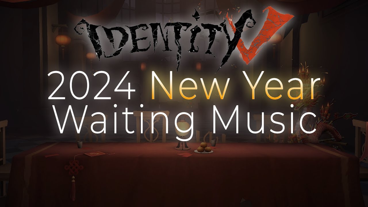 [Identity V] 2024 Lunar/Chinese New Year NEW WAITING ROOM Music!