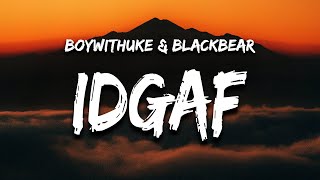 Video thumbnail of "BoyWithUke & blackbear - IDGAF (Lyrics)"