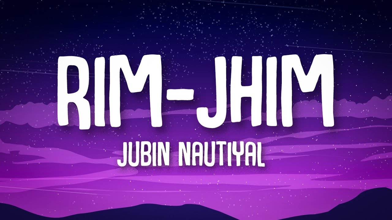 Rim Jhim Lyrics Lyric Video   Jubin Nautiyal  Rim jhim ye Sawan fir Barsaatein le aaya hai