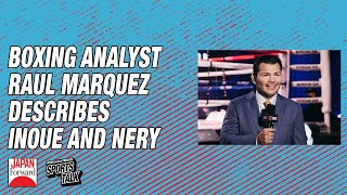 #29 Sports Talk – Boxing Analyst Raul Marquez Describes Inoue and Nery | JAPAN Forward