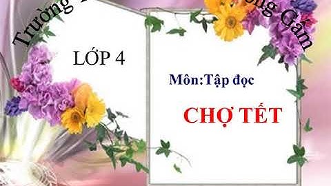 Tập đọc lớp 4  Cho Tet  tiết 1